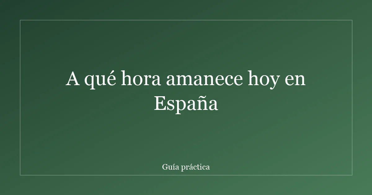 A qué hora amanece hoy en España