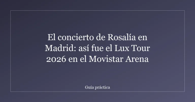 El concierto de Rosalía en Madrid: así fue el Lux Tour 2026 en el Movistar Arena