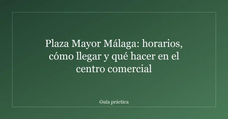 Plaza Mayor Málaga: horarios, cómo llegar y qué hacer en el centro comercial