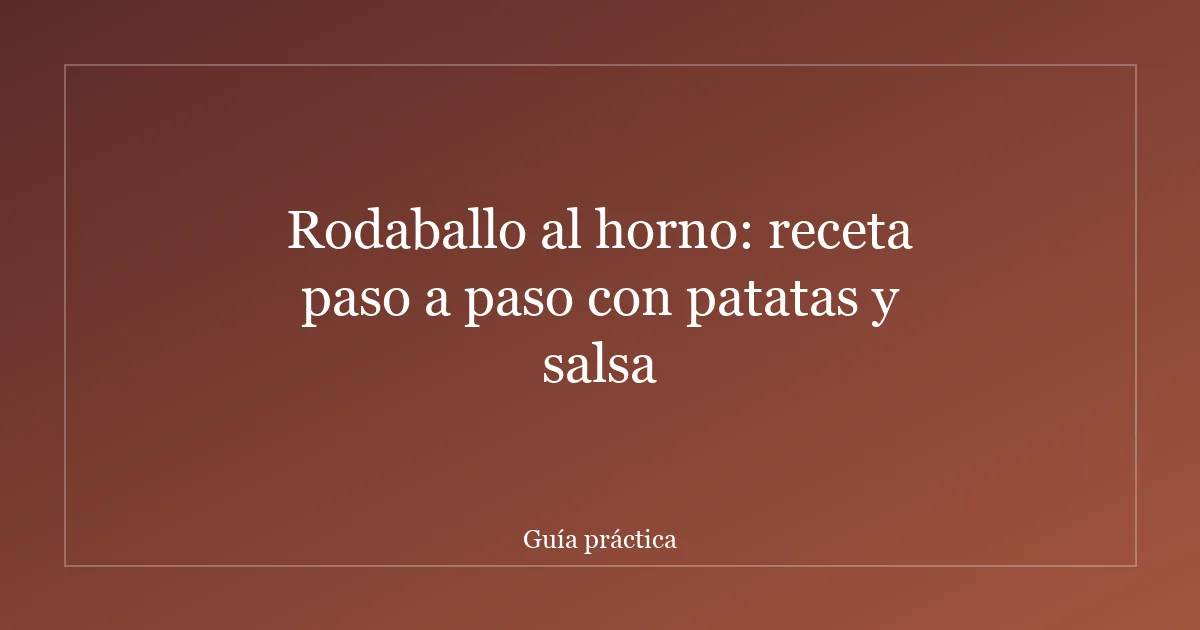 Rodaballo al horno: receta paso a paso con patatas y salsa