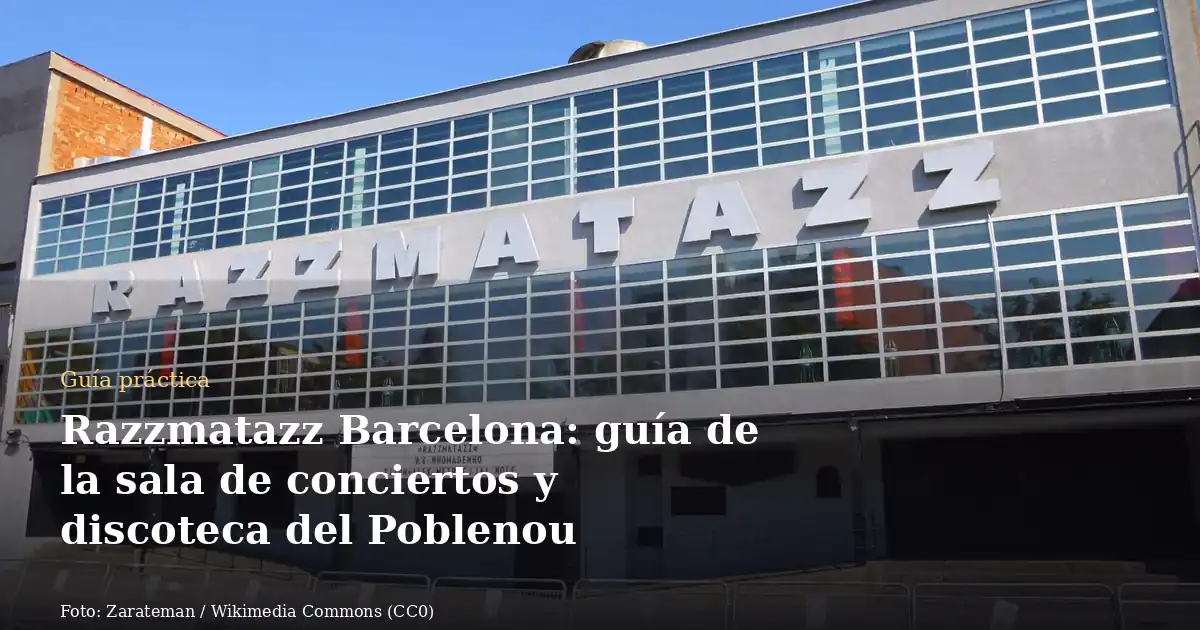 Razzmatazz Barcelona: guía de la sala de conciertos y discoteca del Poblenou